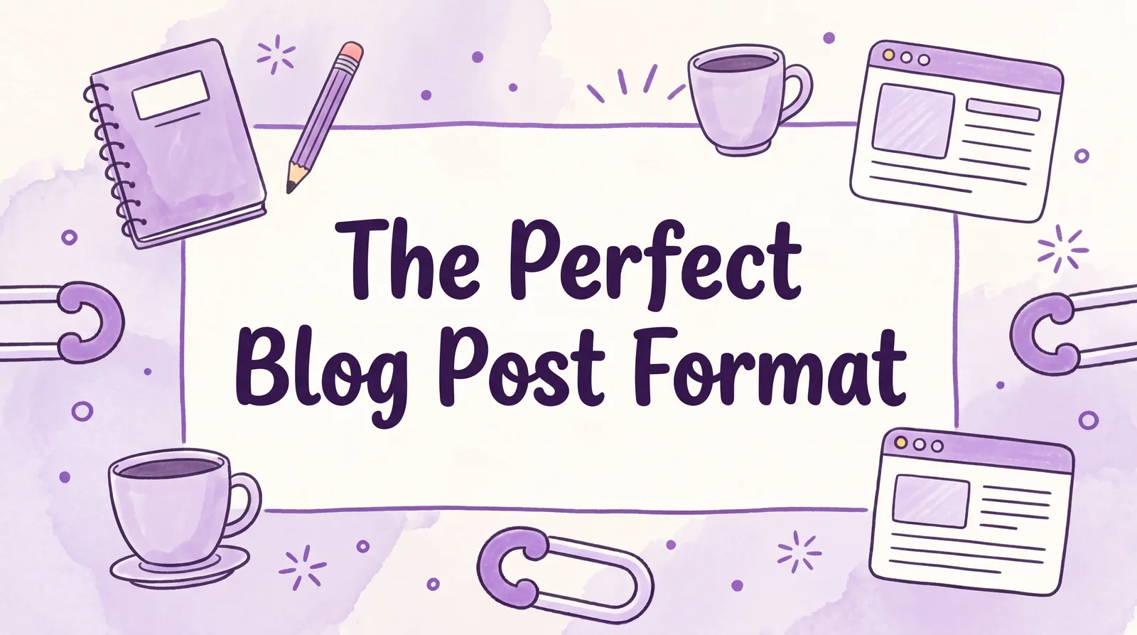 Mastering the Perfect Blog Post Format