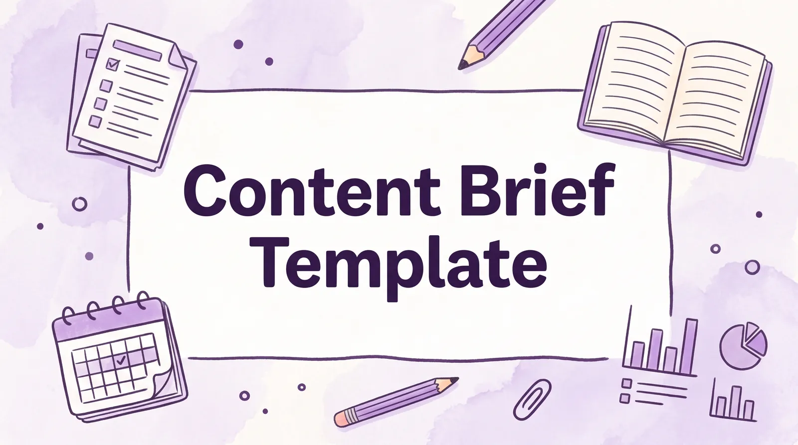 Free Content Brief Template: Step-by-Step Guide (2026)