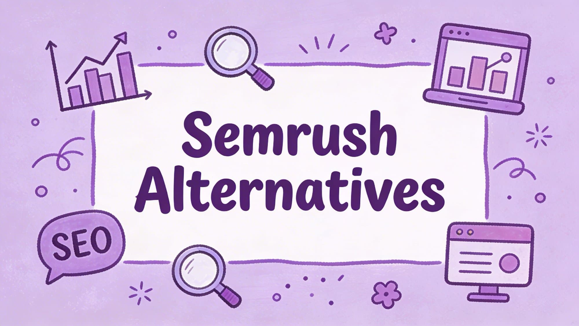 10 Cheaper Semrush Alternatives That Do the Same Job (2026)