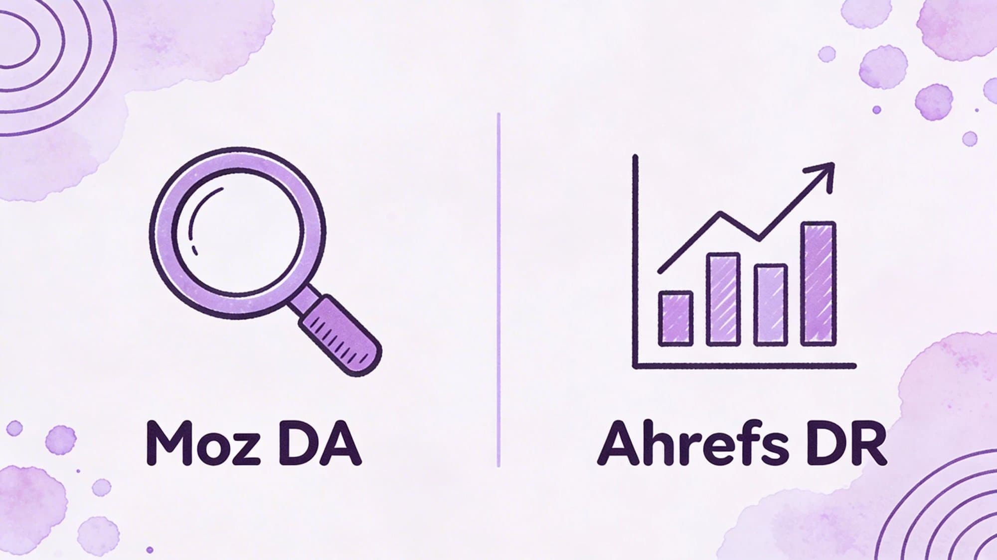 Moz DA vs Ahrefs DR: Which One Actually Matters? (2026)